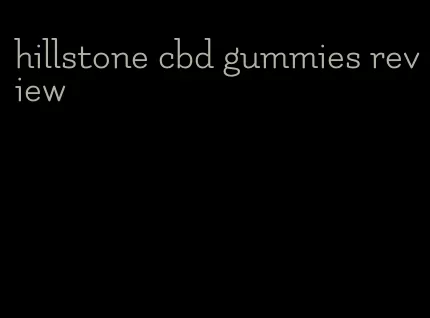 hillstone cbd gummies review