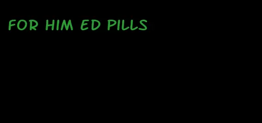 for him ed pills