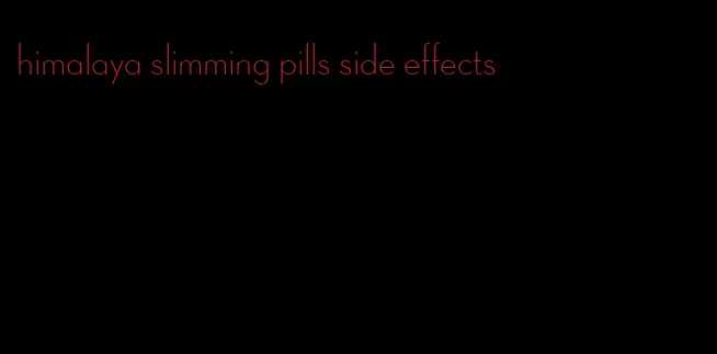 himalaya slimming pills side effects