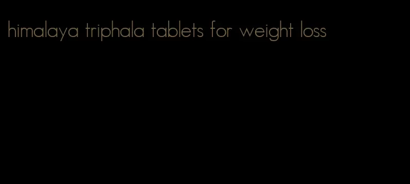 himalaya triphala tablets for weight loss