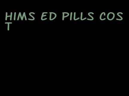 hims ed pills cost