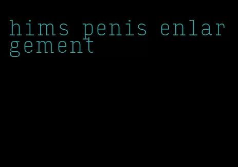 hims penis enlargement