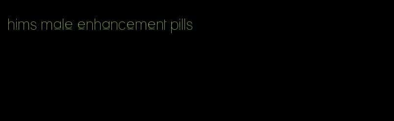 hims male enhancement pills