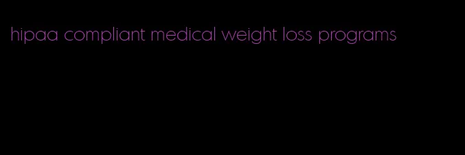 hipaa compliant medical weight loss programs