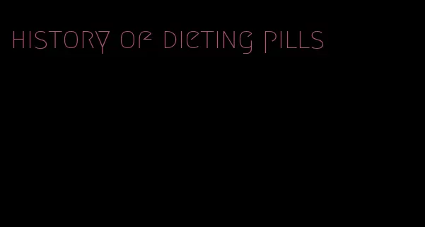 history of dieting pills