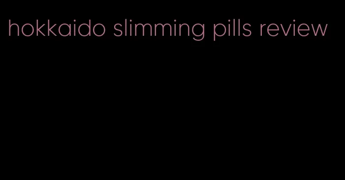 hokkaido slimming pills review