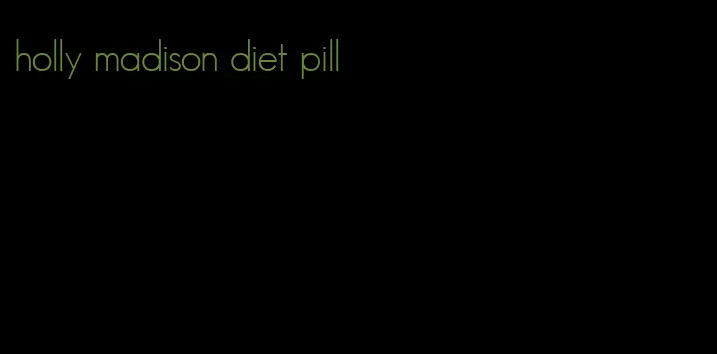 holly madison diet pill