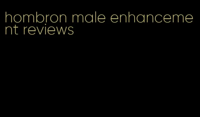 hombron male enhancement reviews