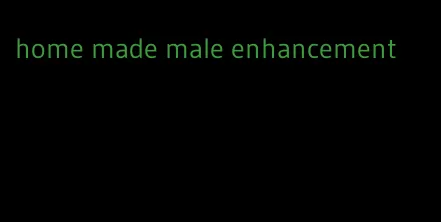 home made male enhancement