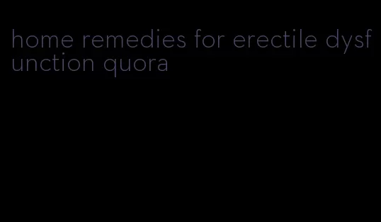 home remedies for erectile dysfunction quora