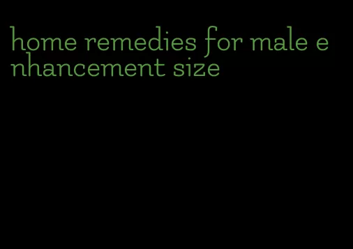 home remedies for male enhancement size