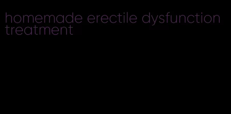 homemade erectile dysfunction treatment