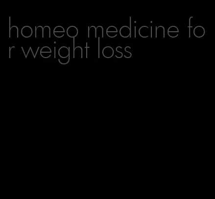 homeo medicine for weight loss