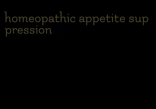 homeopathic appetite suppression