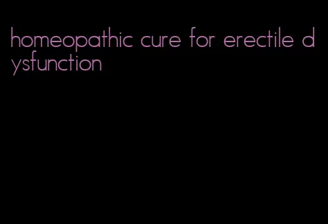 homeopathic cure for erectile dysfunction