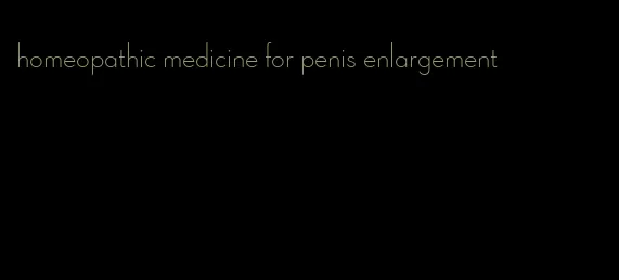 homeopathic medicine for penis enlargement