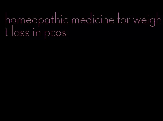 homeopathic medicine for weight loss in pcos