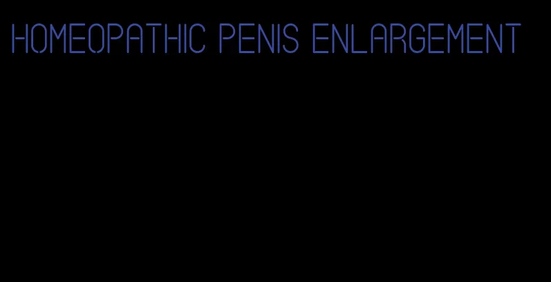 homeopathic penis enlargement