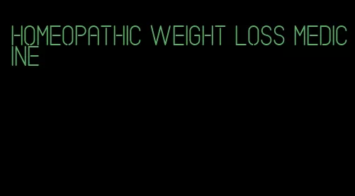 homeopathic weight loss medicine