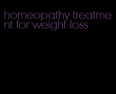 homeopathy treatment for weight loss