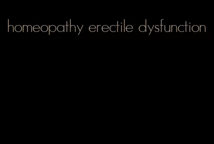 homeopathy erectile dysfunction