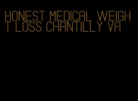 honest medical weight loss chantilly va