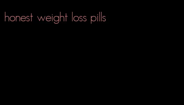 honest weight loss pills