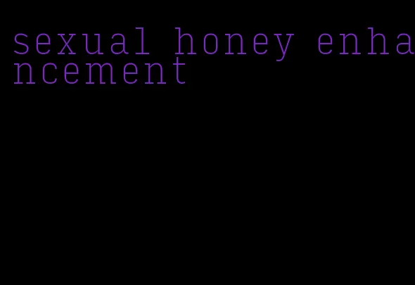 sexual honey enhancement