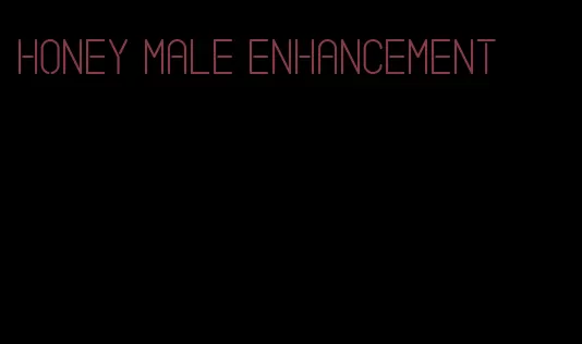 honey male enhancement