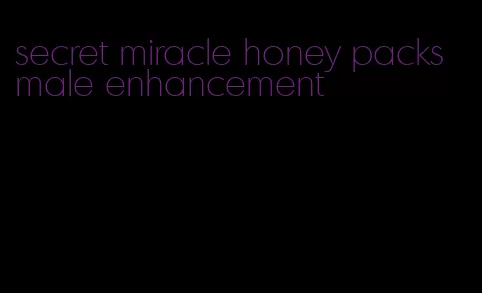 secret miracle honey packs male enhancement