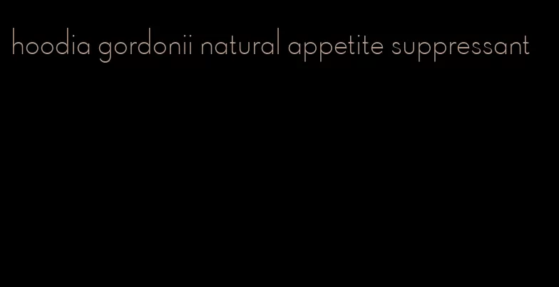 hoodia gordonii natural appetite suppressant