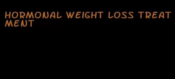 hormonal weight loss treatment