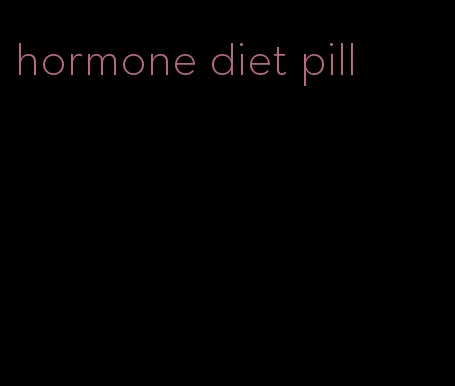 hormone diet pill