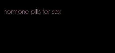 hormone pills for sex