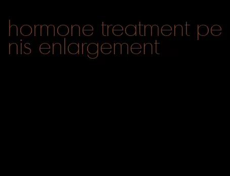 hormone treatment penis enlargement