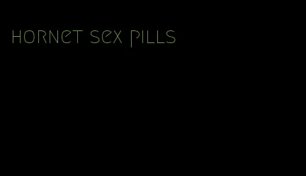 hornet sex pills