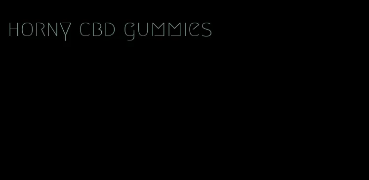 horny cbd gummies