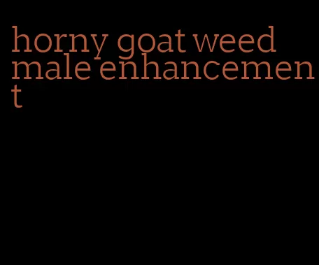 horny goat weed male enhancement