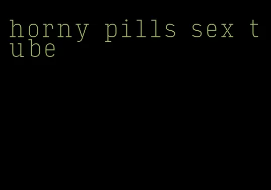 horny pills sex tube