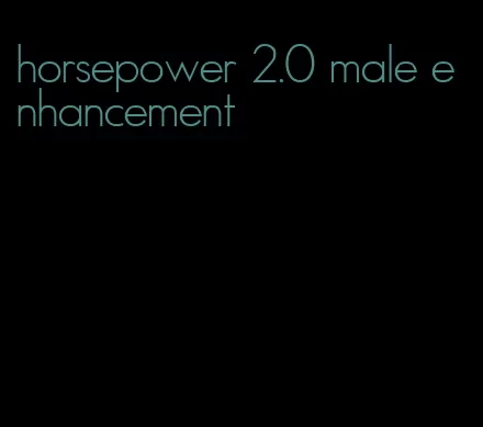 horsepower 2.0 male enhancement