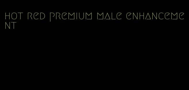 hot red premium male enhancement