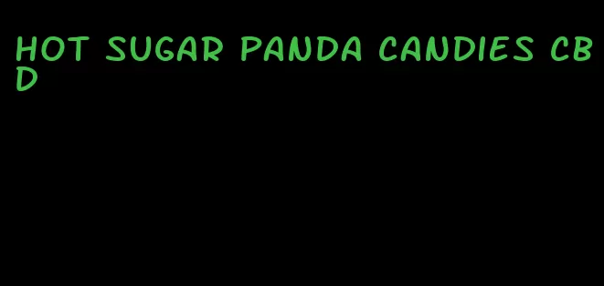 hot sugar panda candies cbd