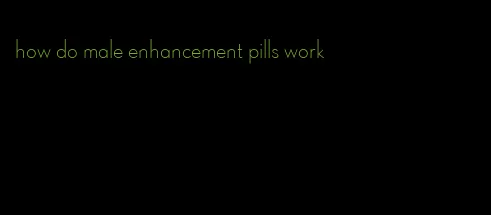 how do male enhancement pills work