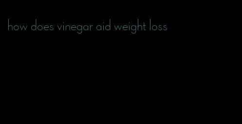 how does vinegar aid weight loss