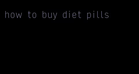 how to buy diet pills