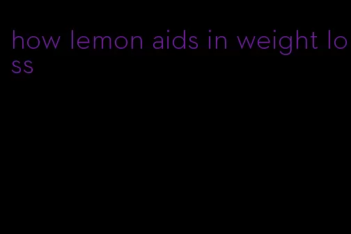 how lemon aids in weight loss