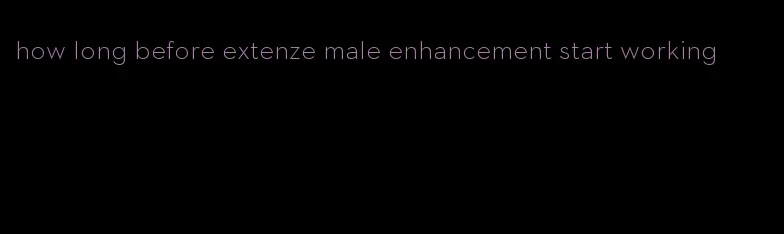 how long before extenze male enhancement start working