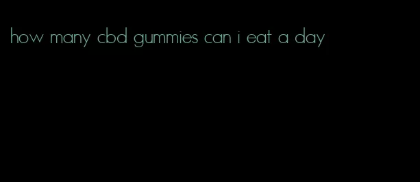 how many cbd gummies can i eat a day