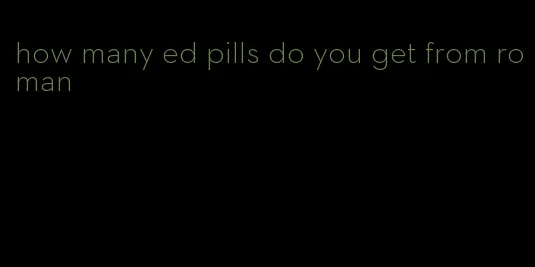 how many ed pills do you get from roman