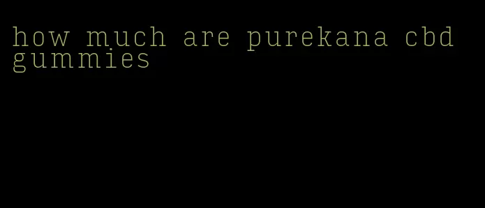 how much are purekana cbd gummies